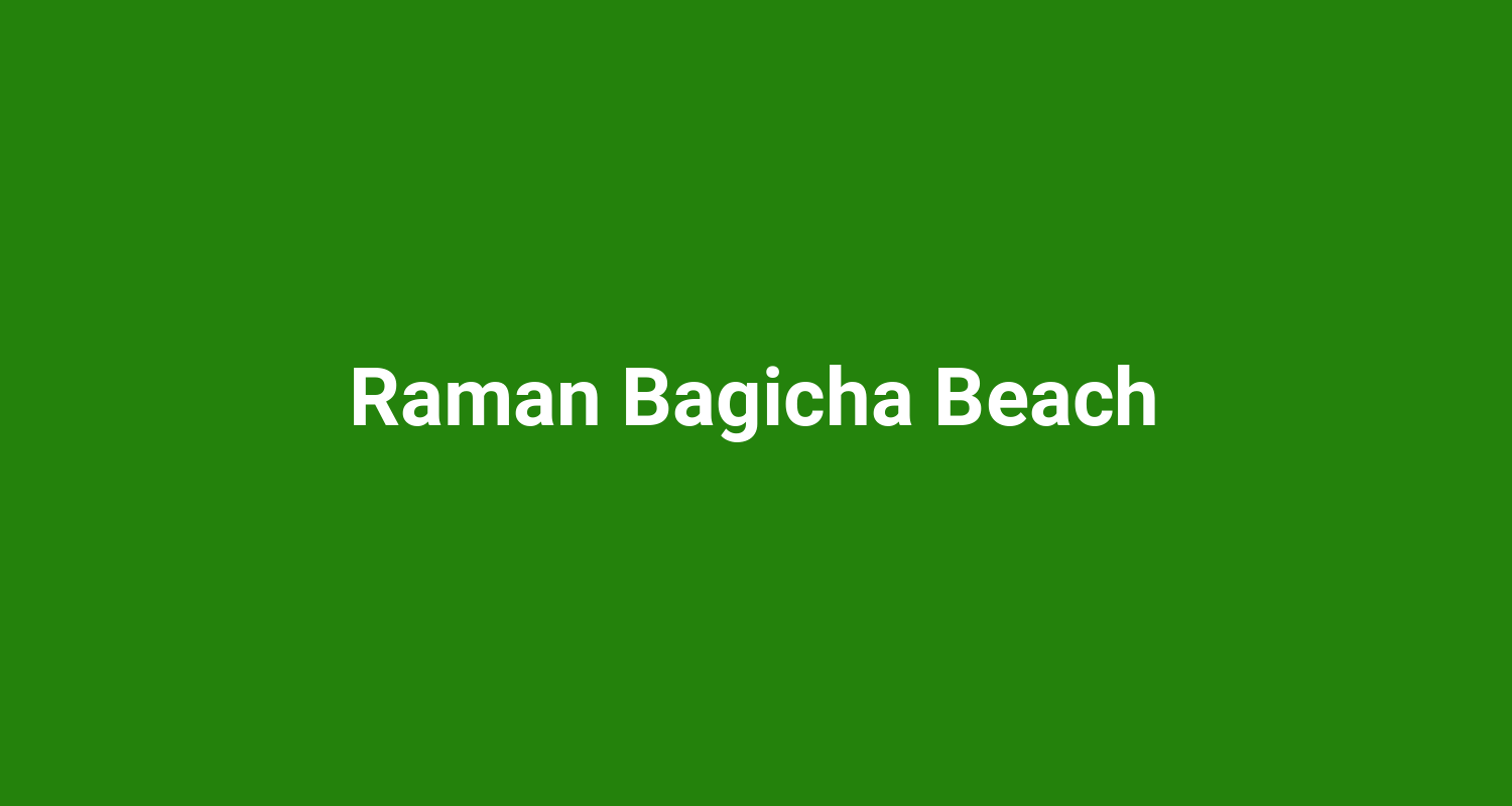 Raman Bagicha Beach