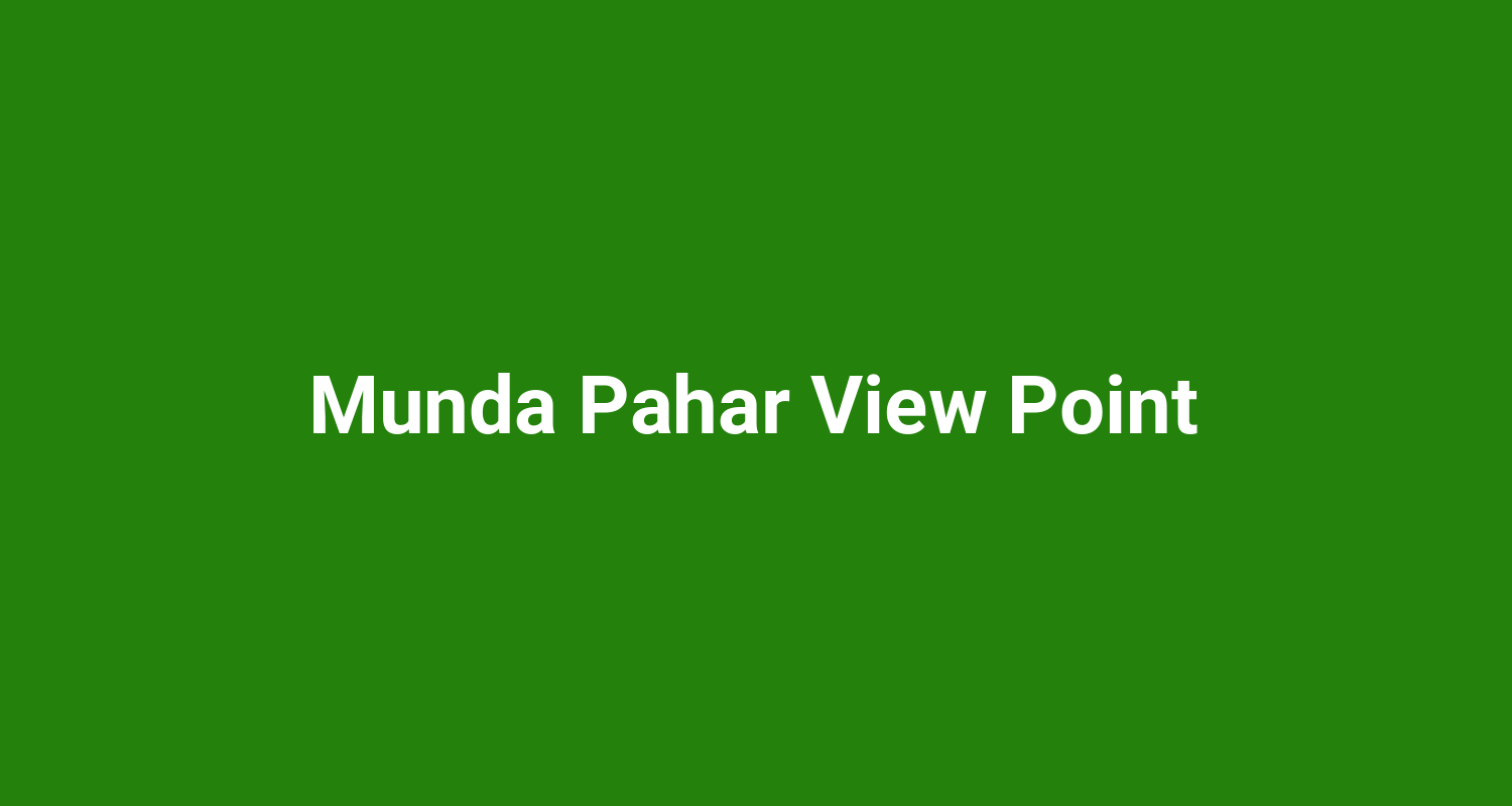 Munda Pahar View Point
