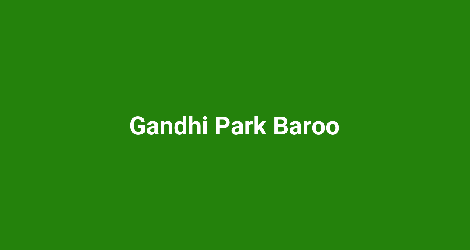 Gandhi Park Baroo