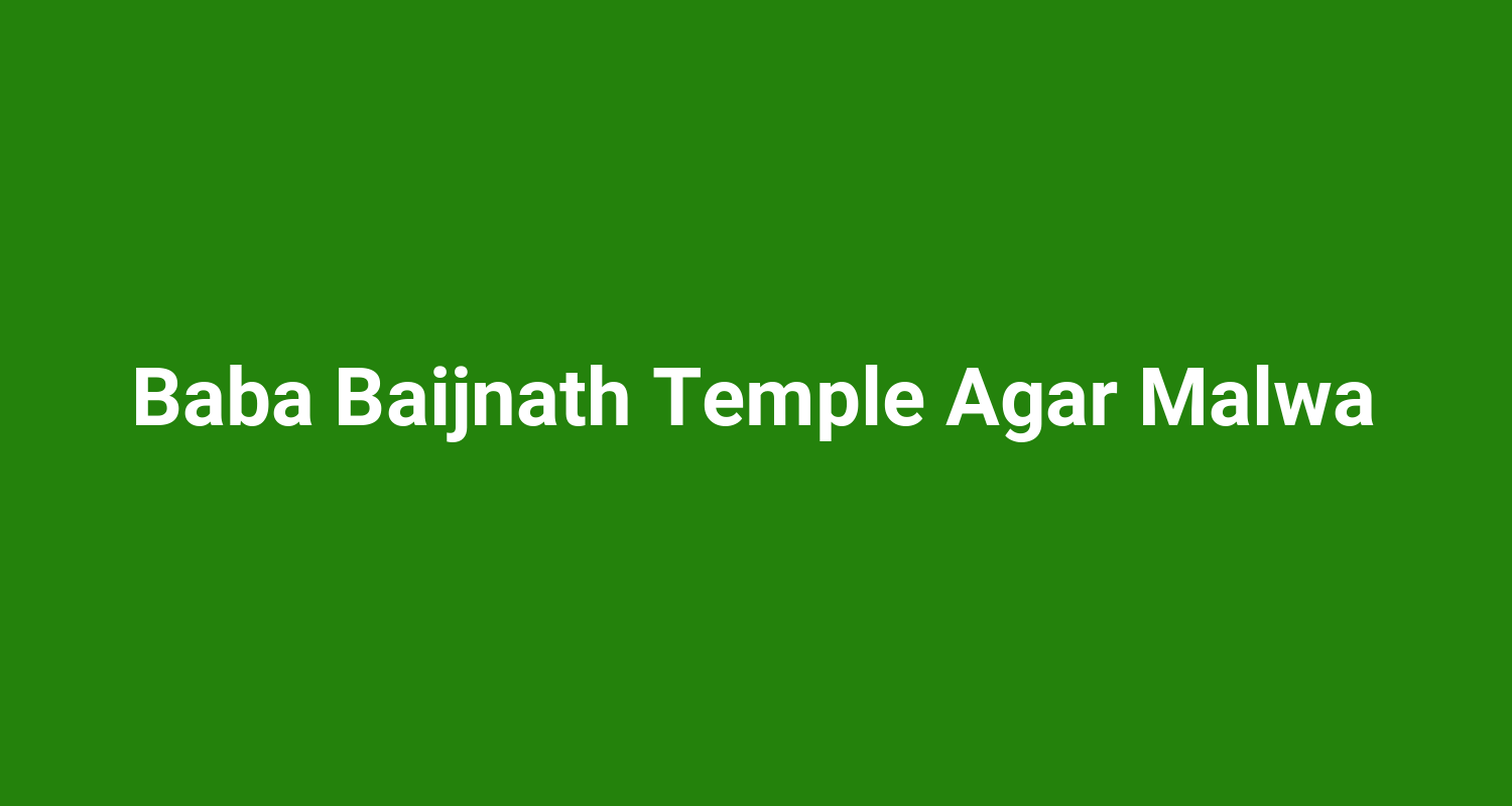 Baba Baijnath Temple Agar Malwa