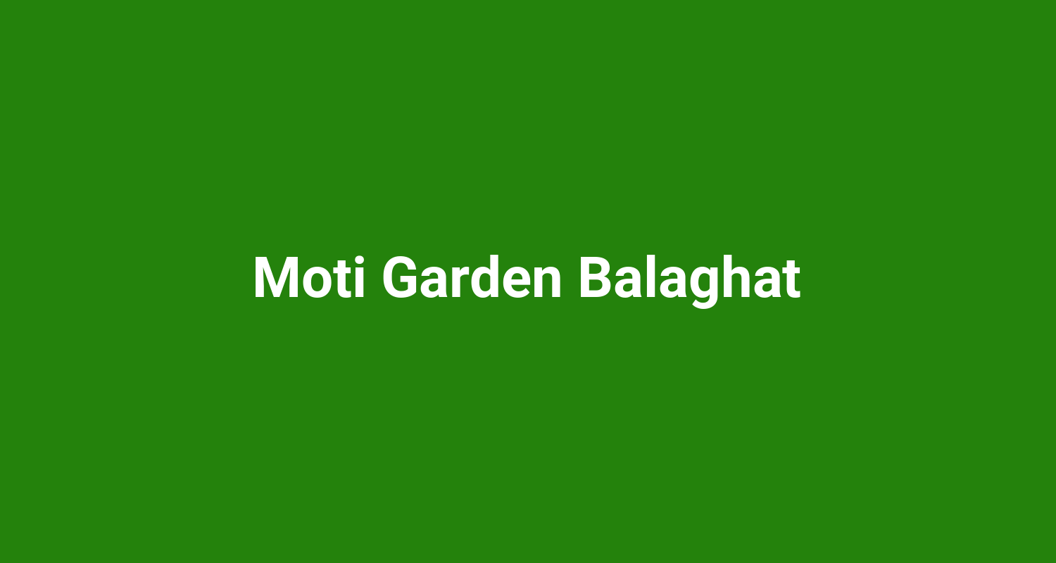 Moti Garden Balaghat