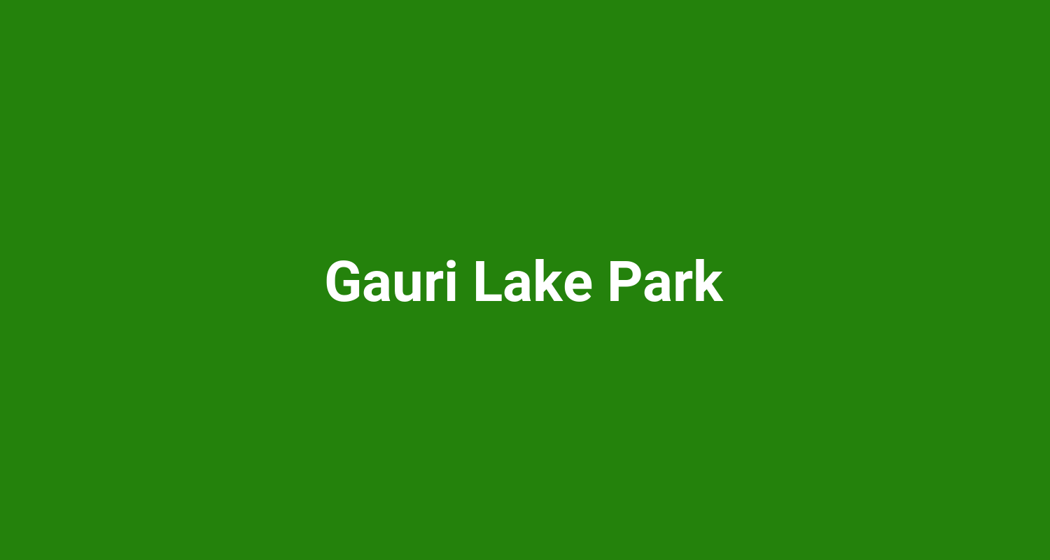 Gauri Lake Park