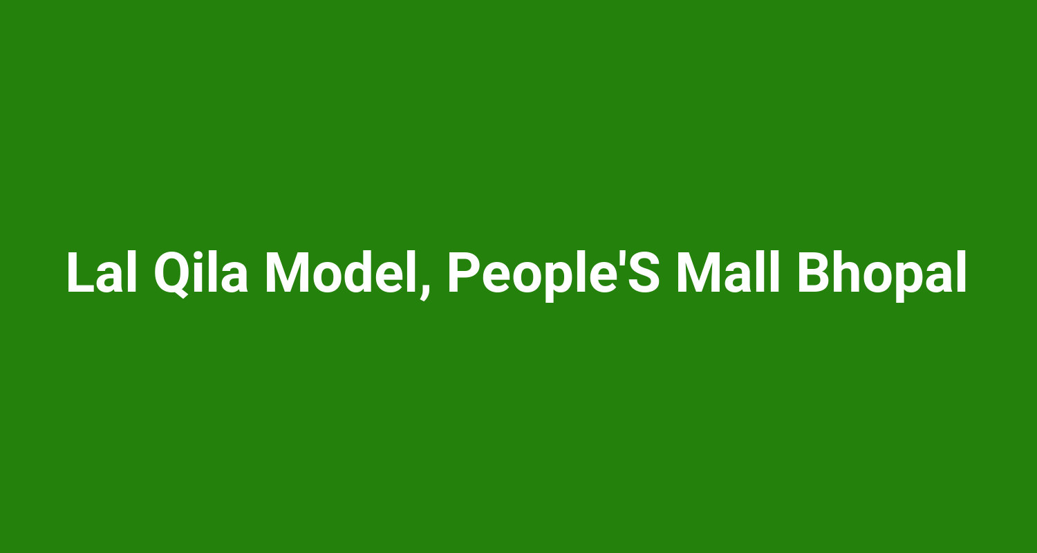 Lal Qila Model PeopleS Mall Bhopal
