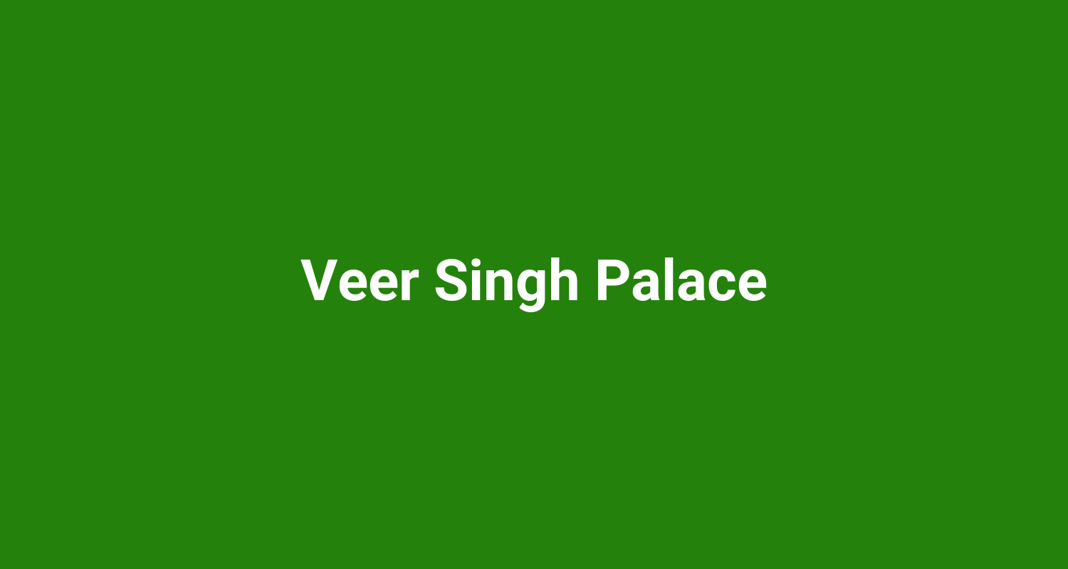Veer Singh Palace