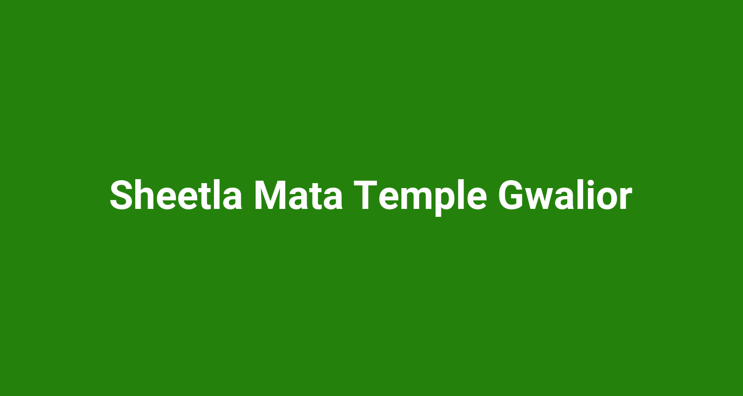 Sheetla Mata Temple Gwalior