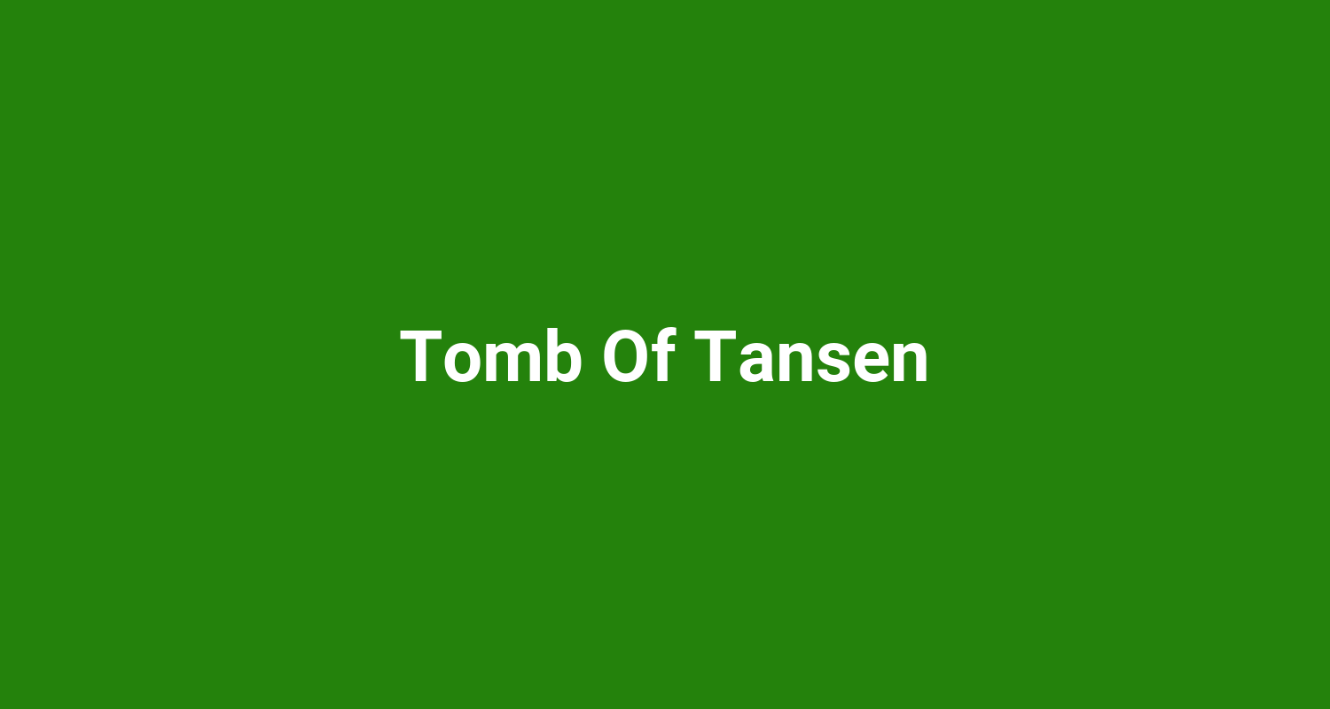 Tomb Of Tansen