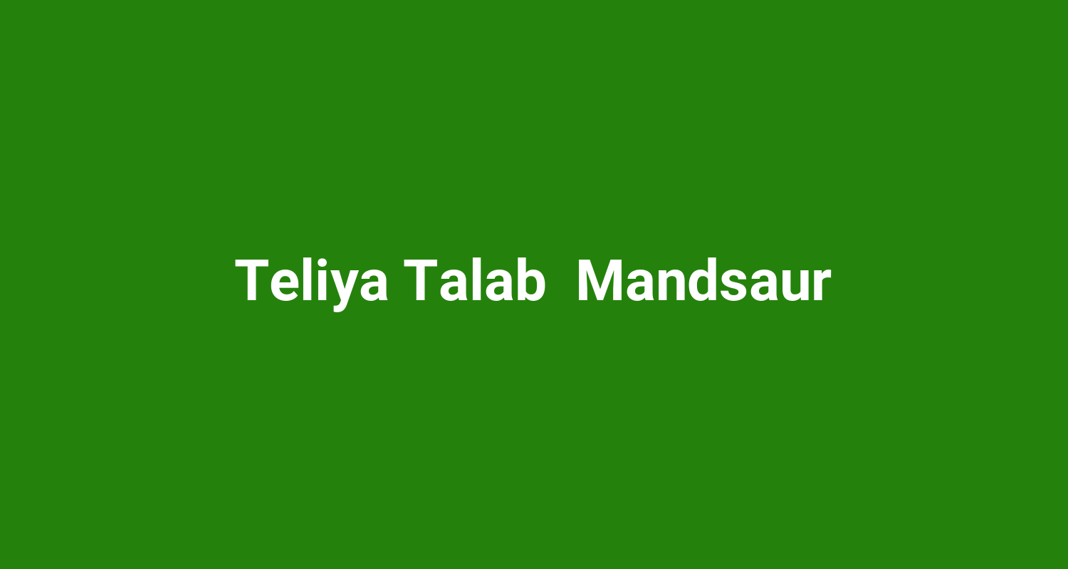 Teliya Talab  Mandsaur