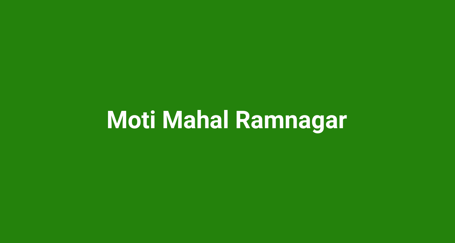 Moti Mahal Ramnagar