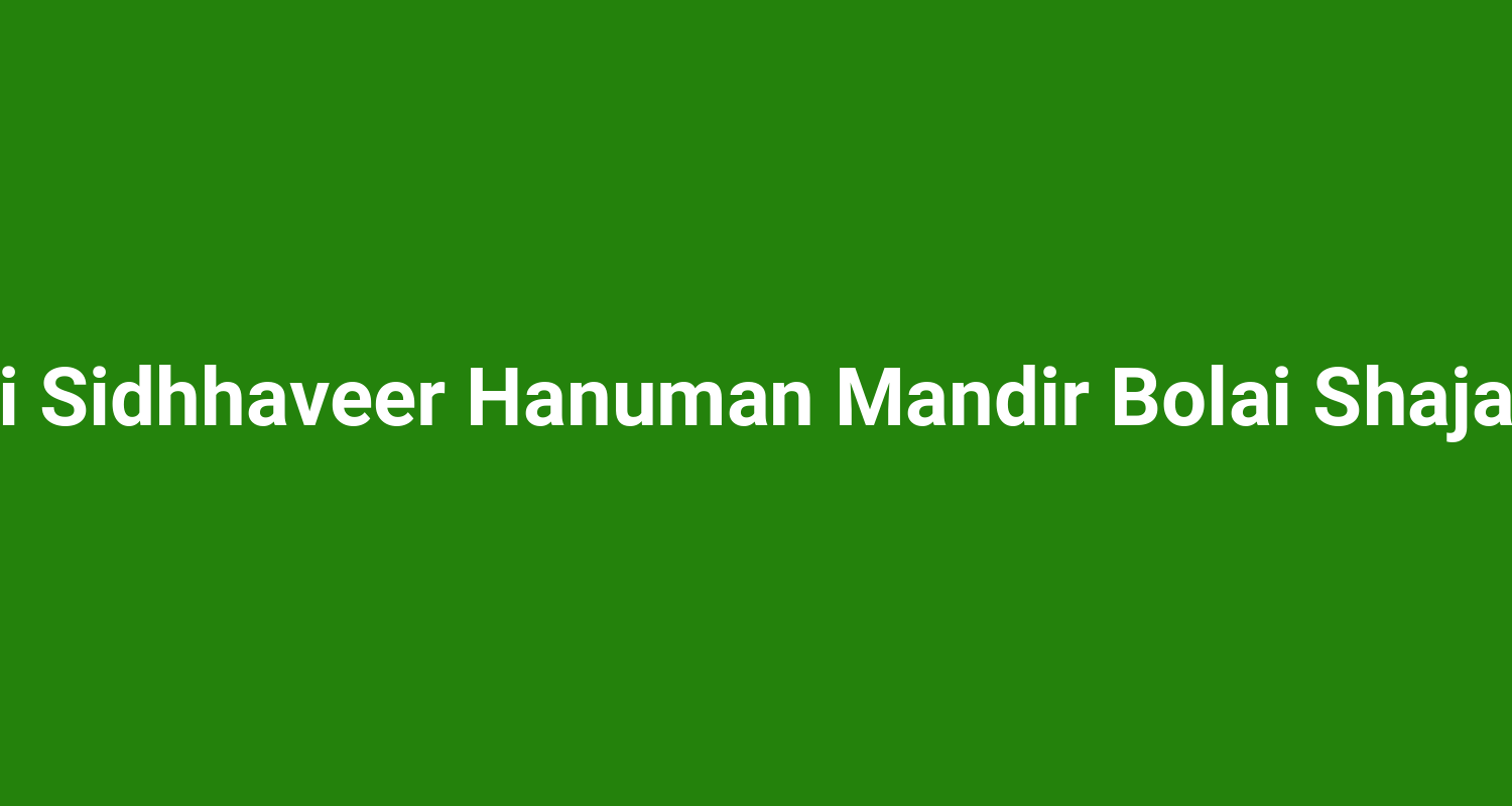 Shri Sidhhaveer Hanuman Mandir Bolai Shajapur