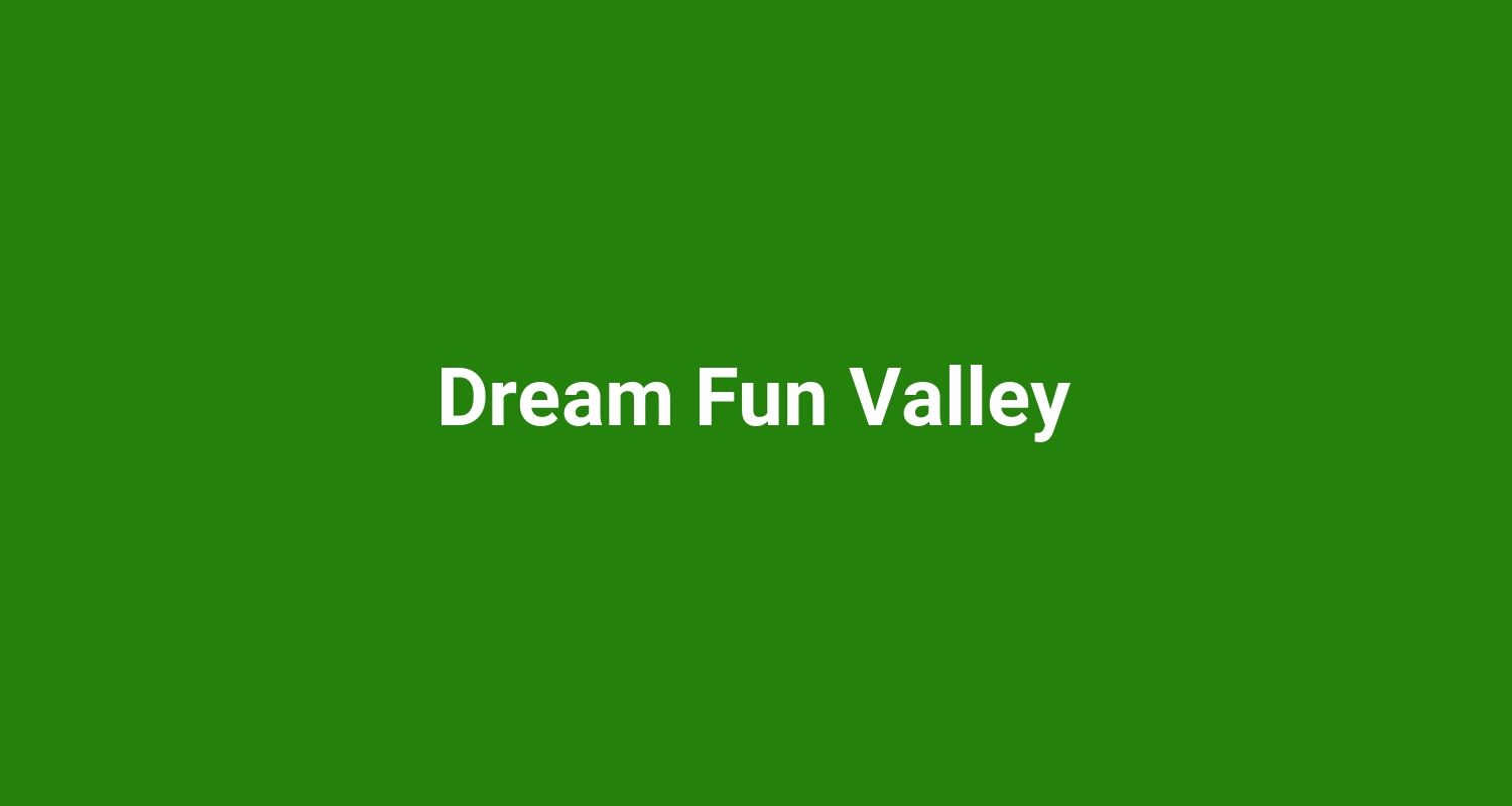 Dream Fun Valley