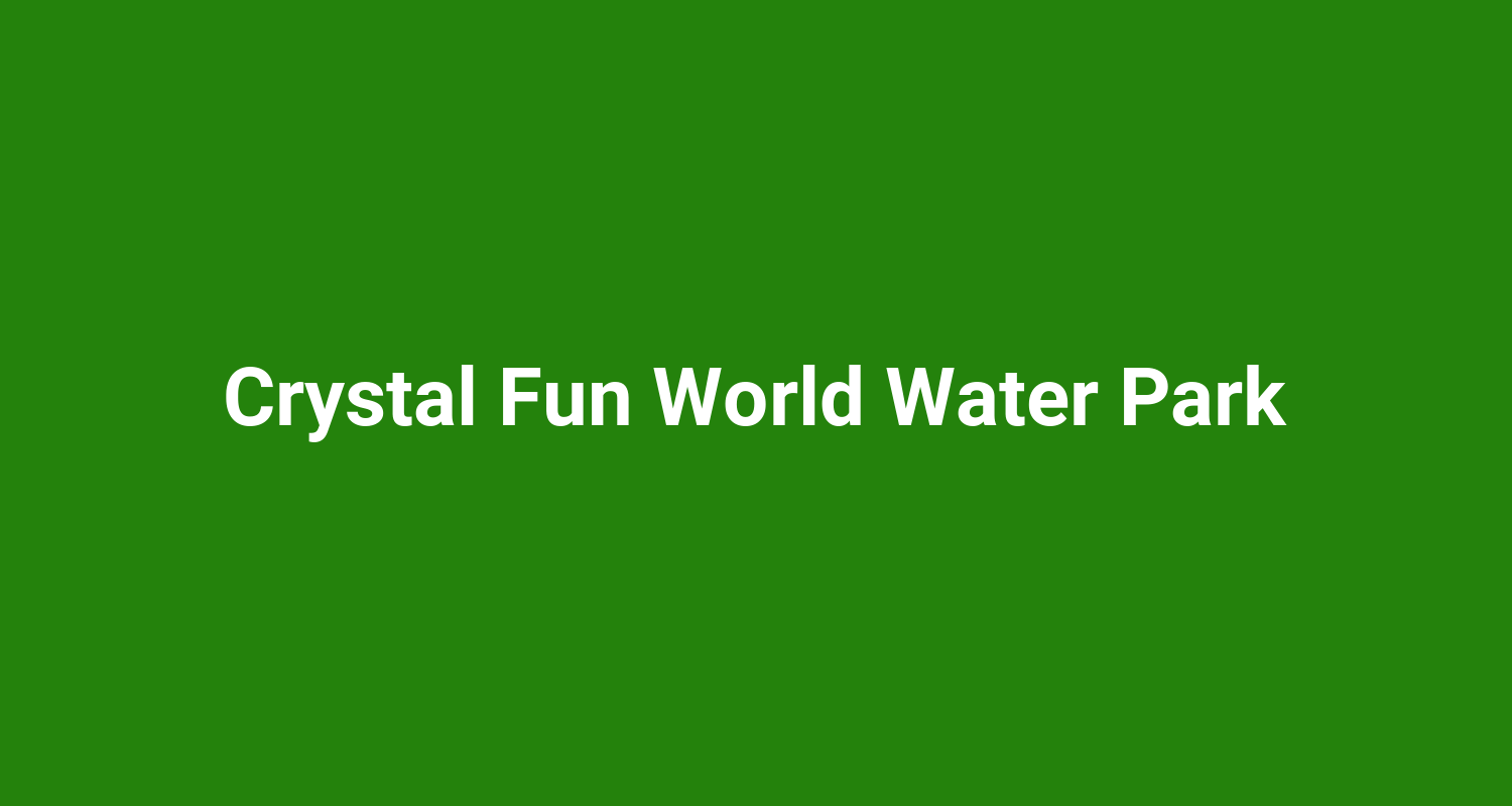 Crystal Fun World Water Park