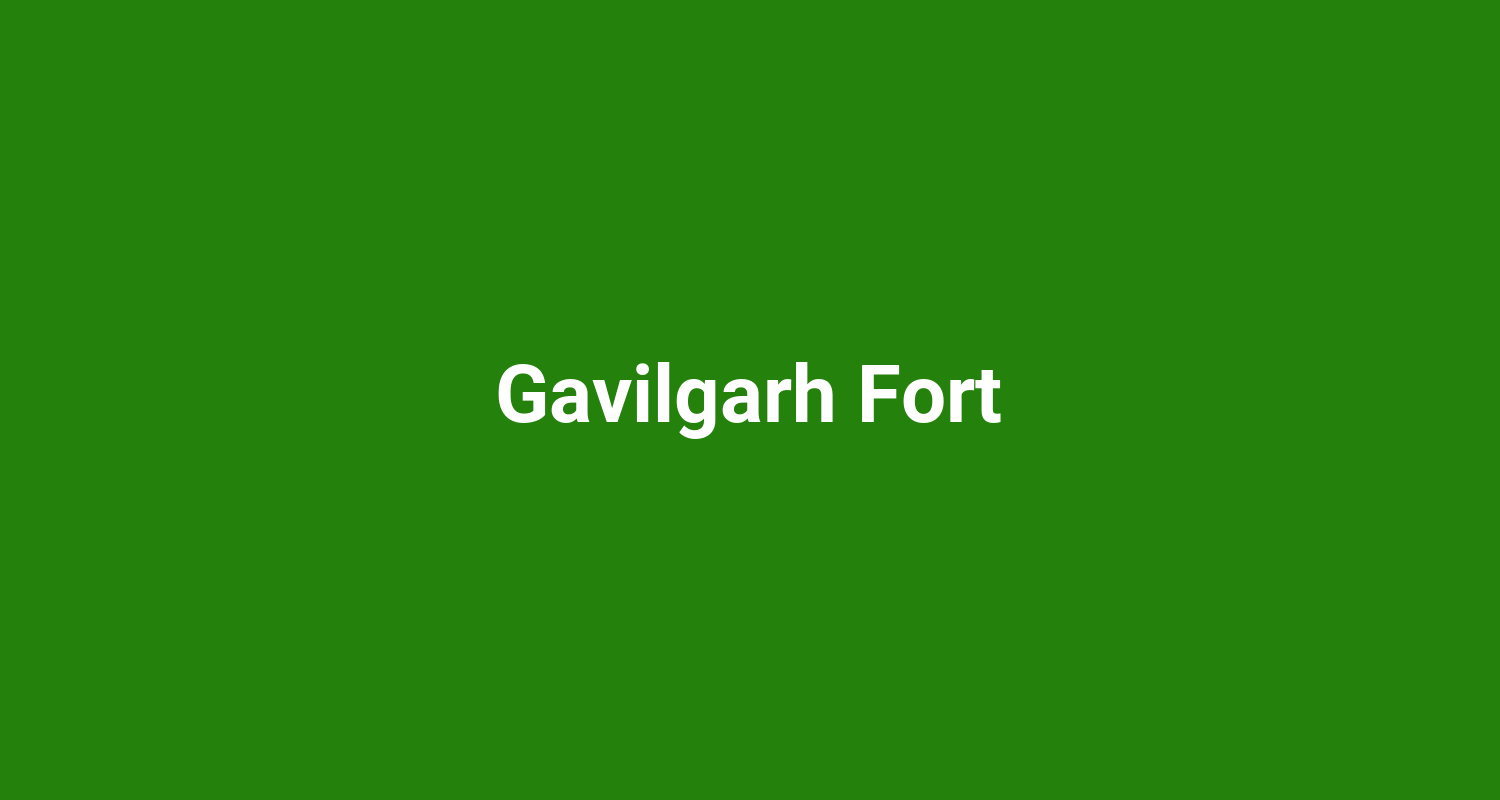 Gavilgarh Fort
