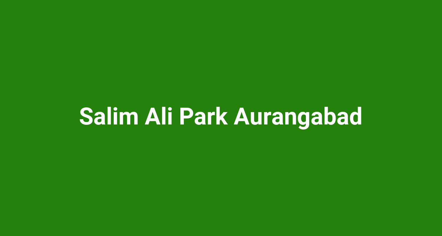 Salim Ali Park Aurangabad
