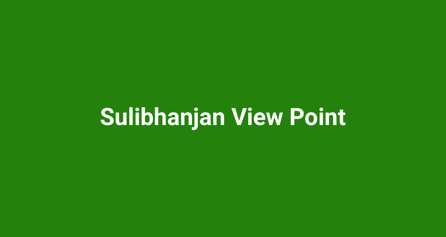 Sulibhanjan View Point