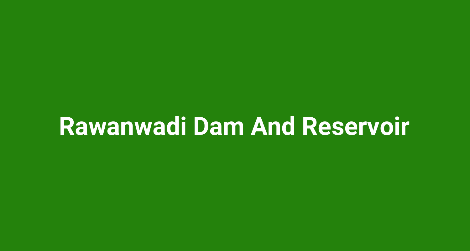 Rawanwadi Dam And Reservoir