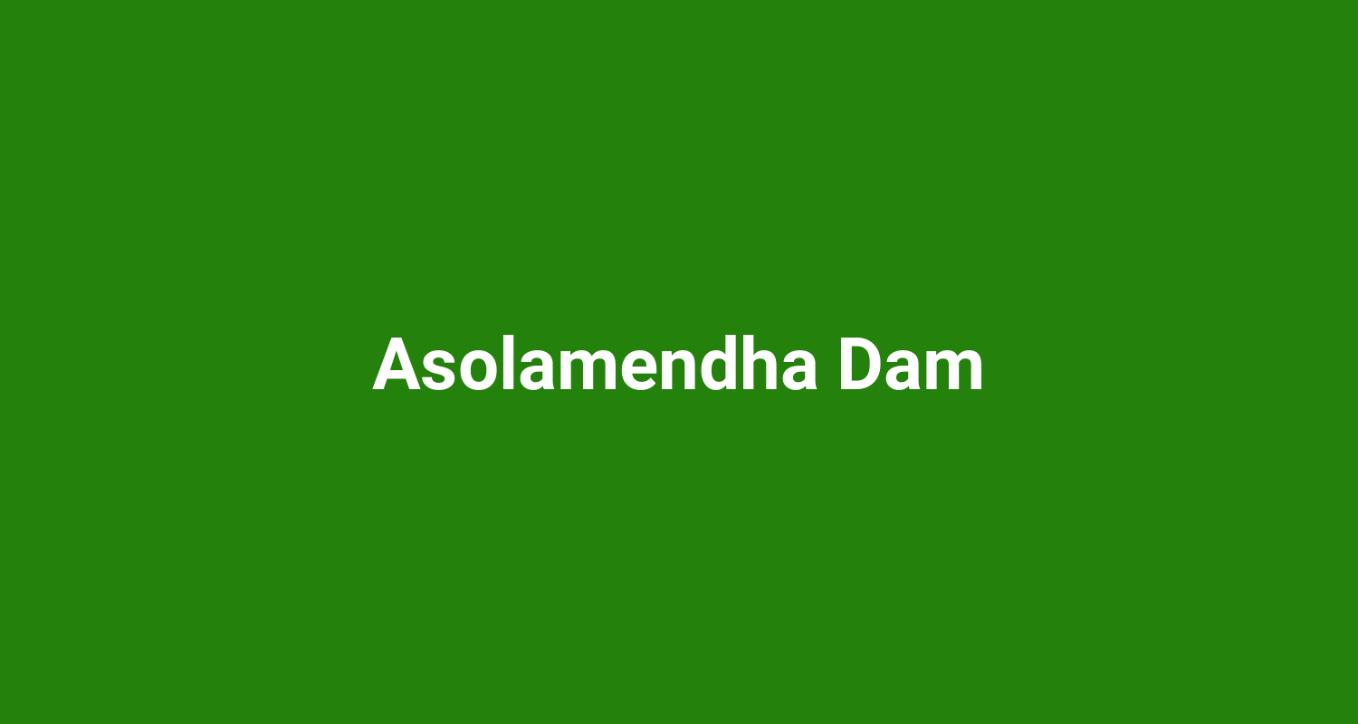 Asolamendha Dam