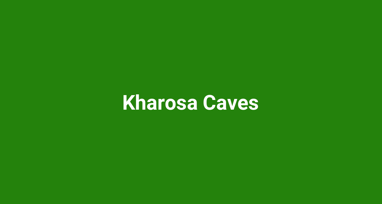 Kharosa Caves