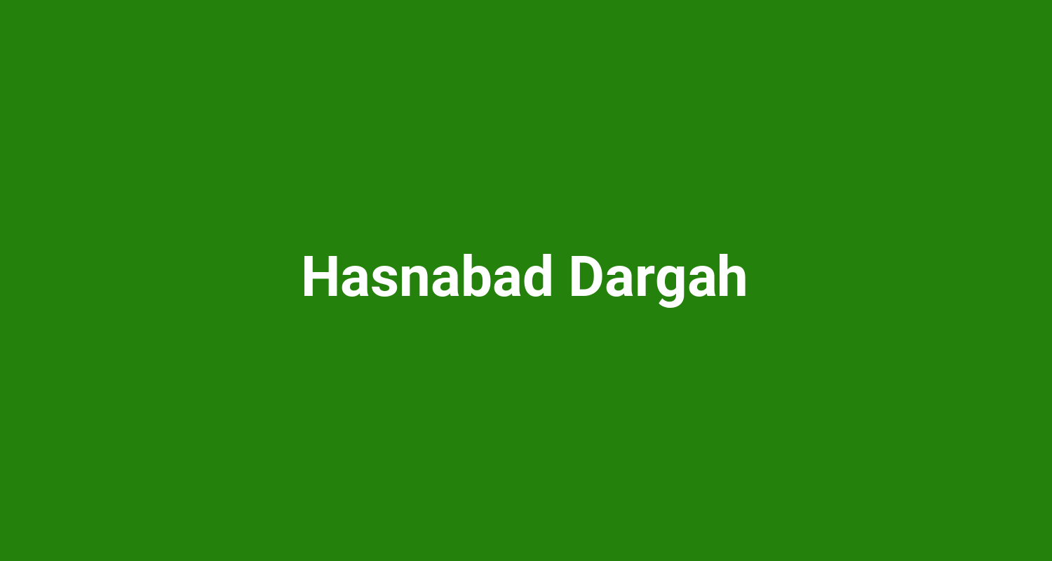 Hasnabad Dargah
