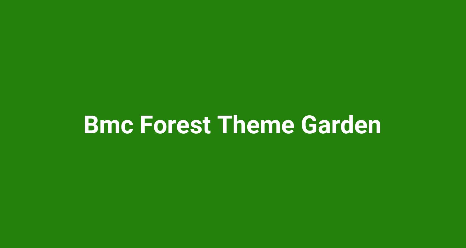 Bmc Forest Theme Garden