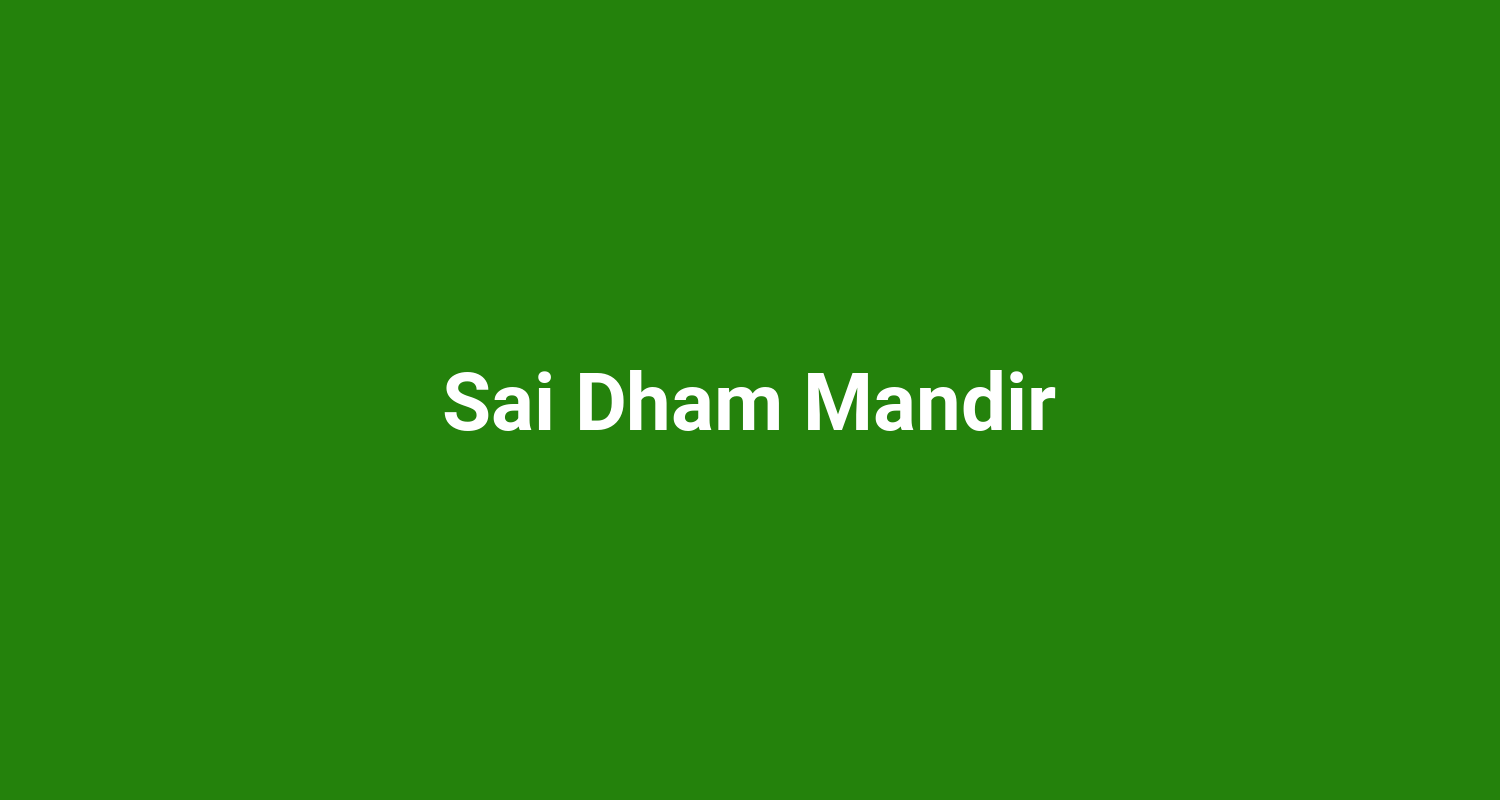 Sai Dham Mandir