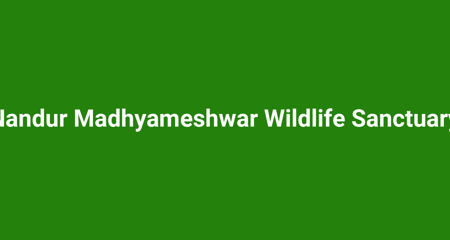 Nandur Madhyameshwar Wildlife Sanctuary