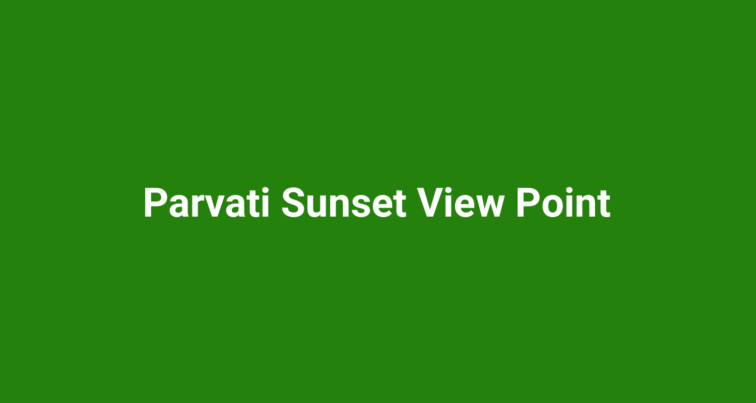 Parvati Sunset View Point
