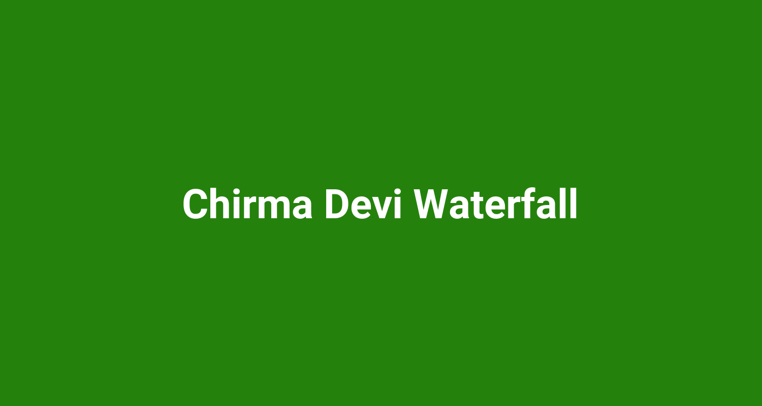 Chirma Devi Waterfall