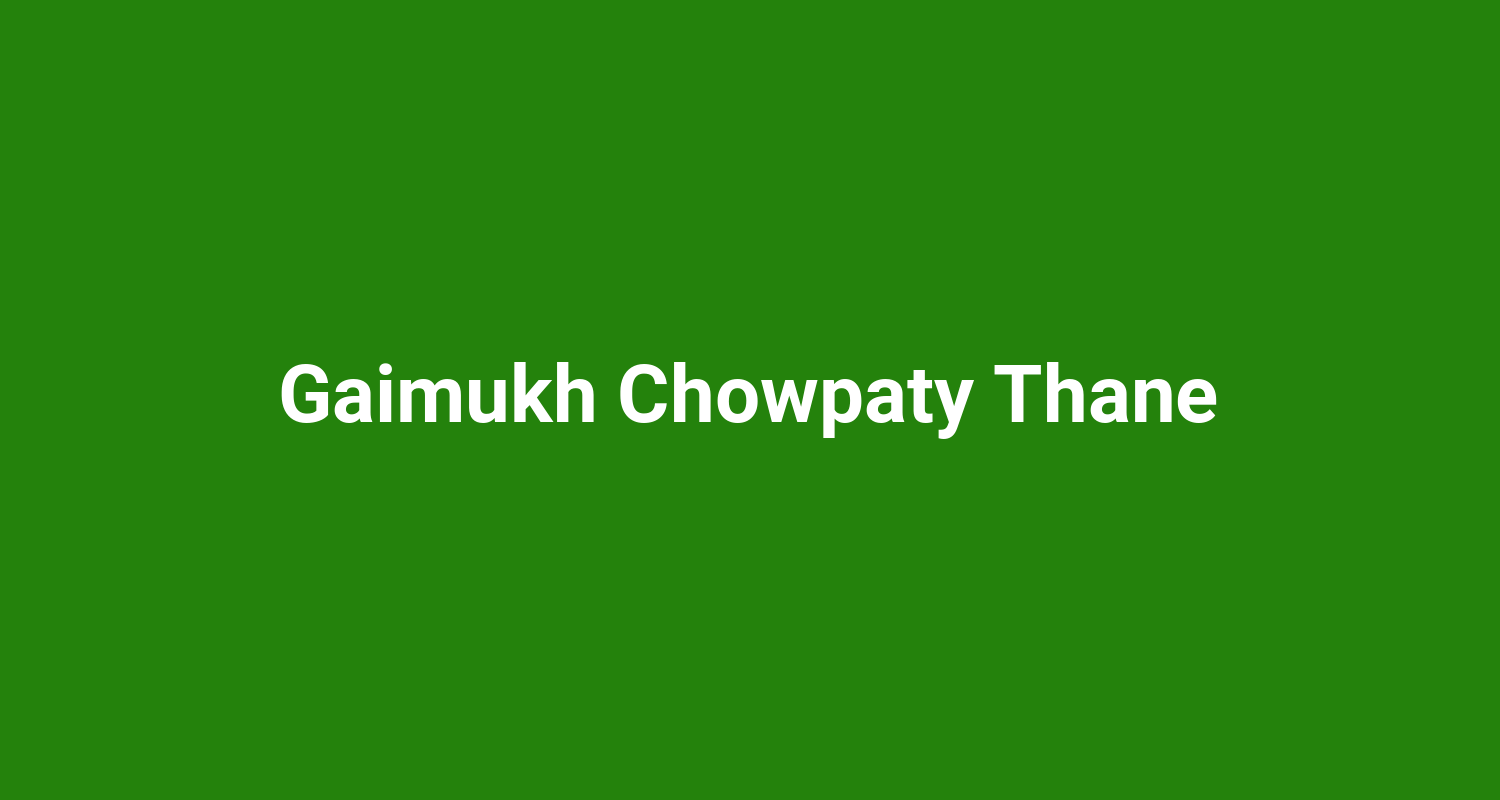 Gaimukh Chowpaty Thane