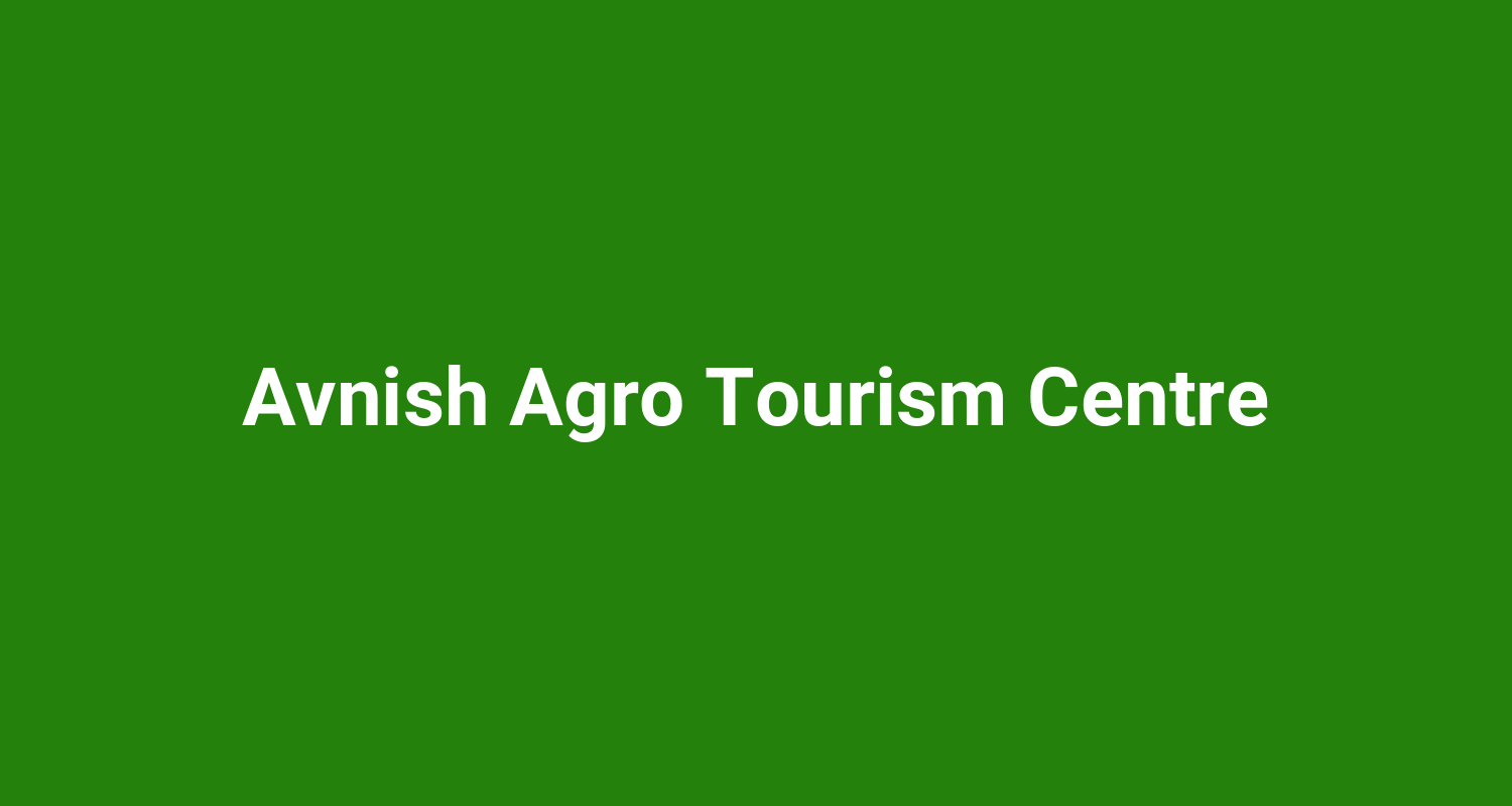 Avnish Agro Tourism Centre