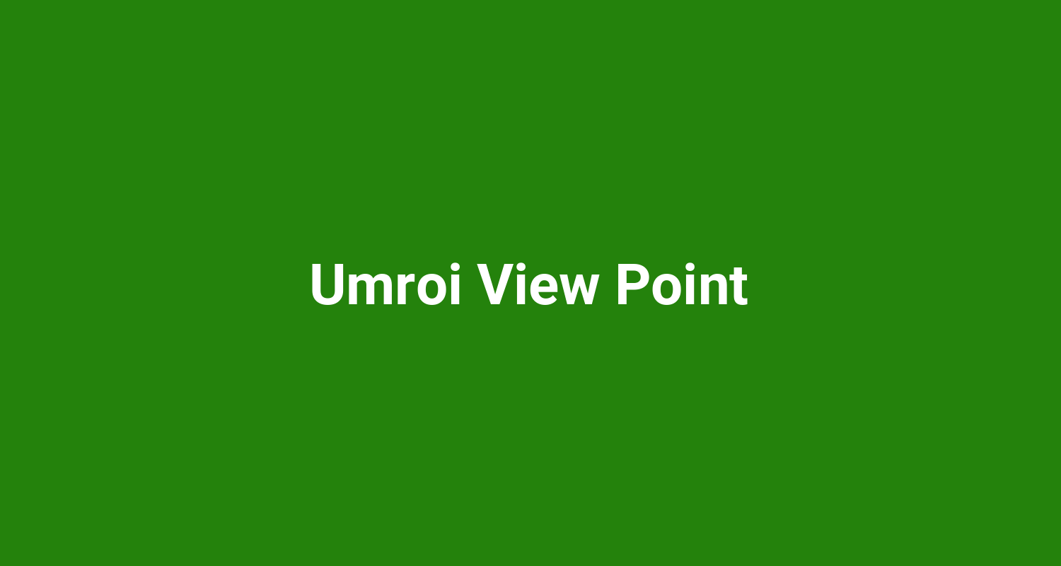 Umroi View Point