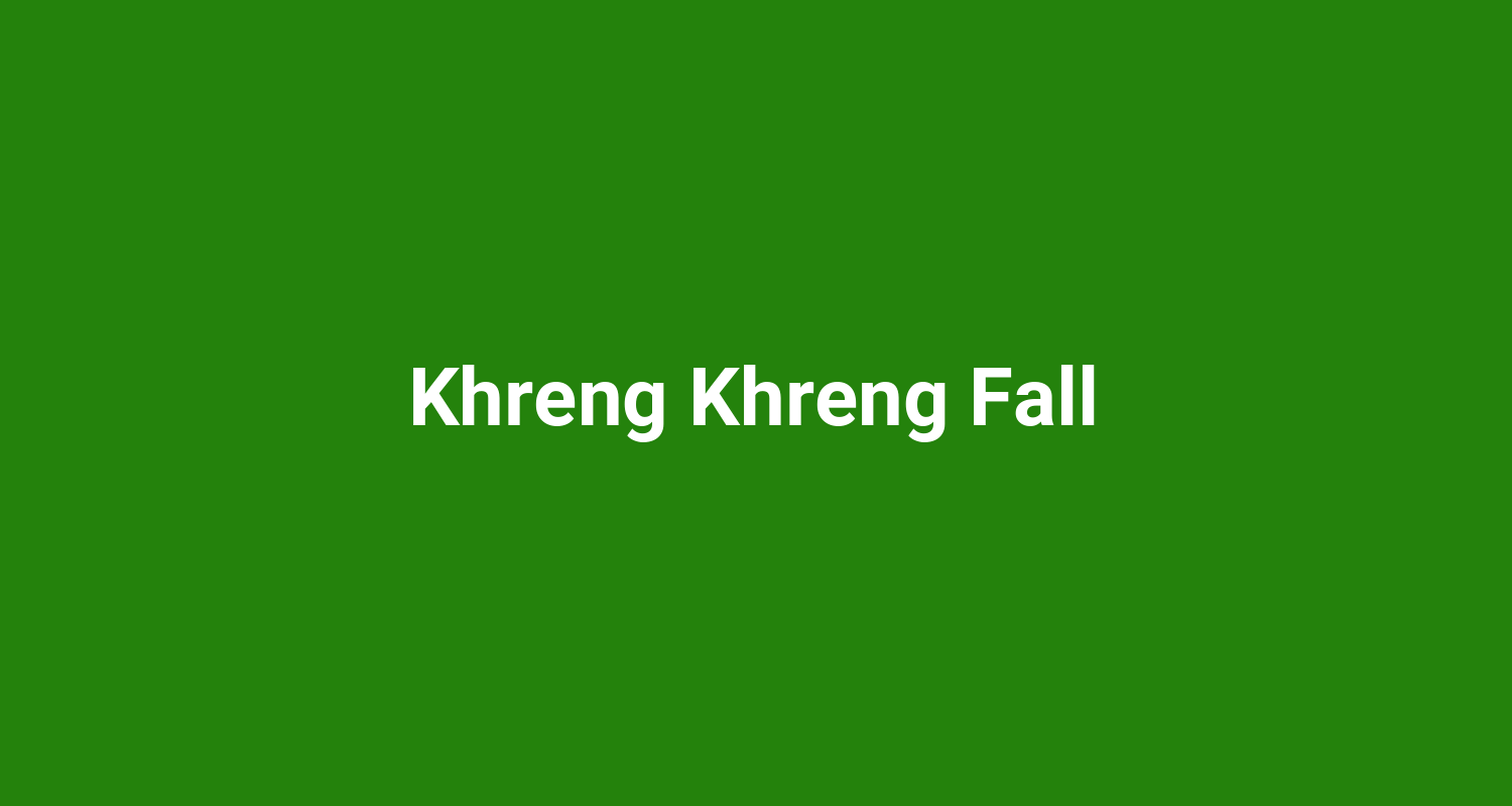Khreng Khreng Fall