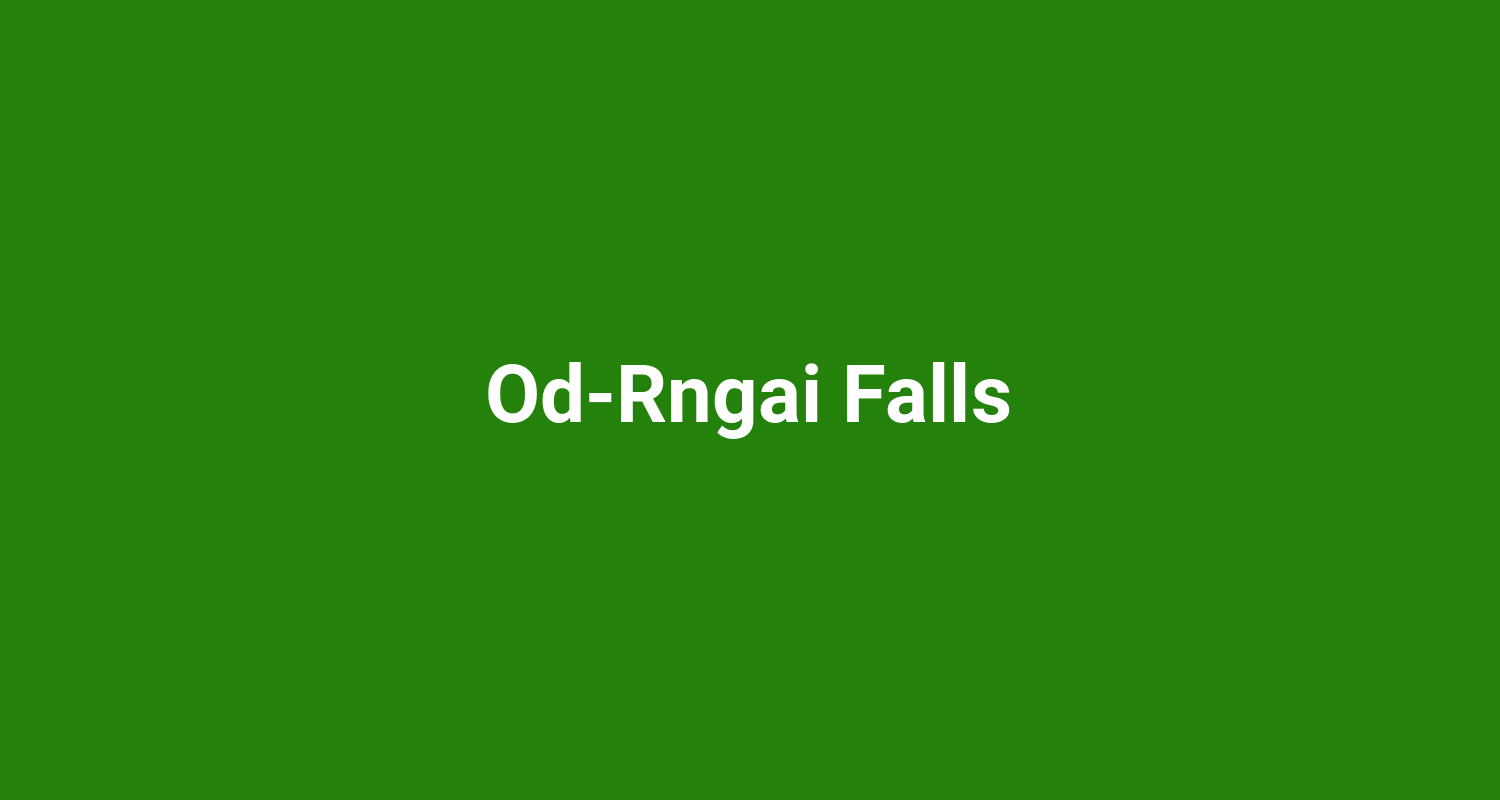 OdRngai Falls