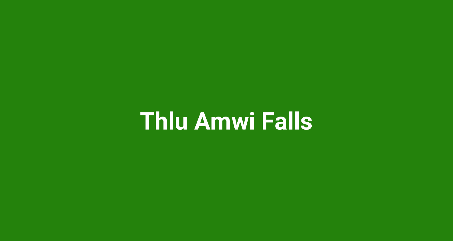 Thlu Amwi Falls