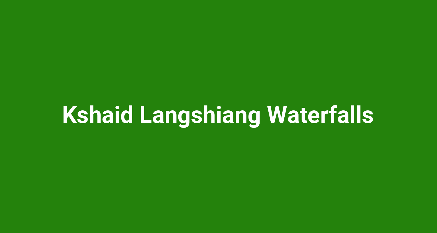 Kshaid Langshiang Waterfalls