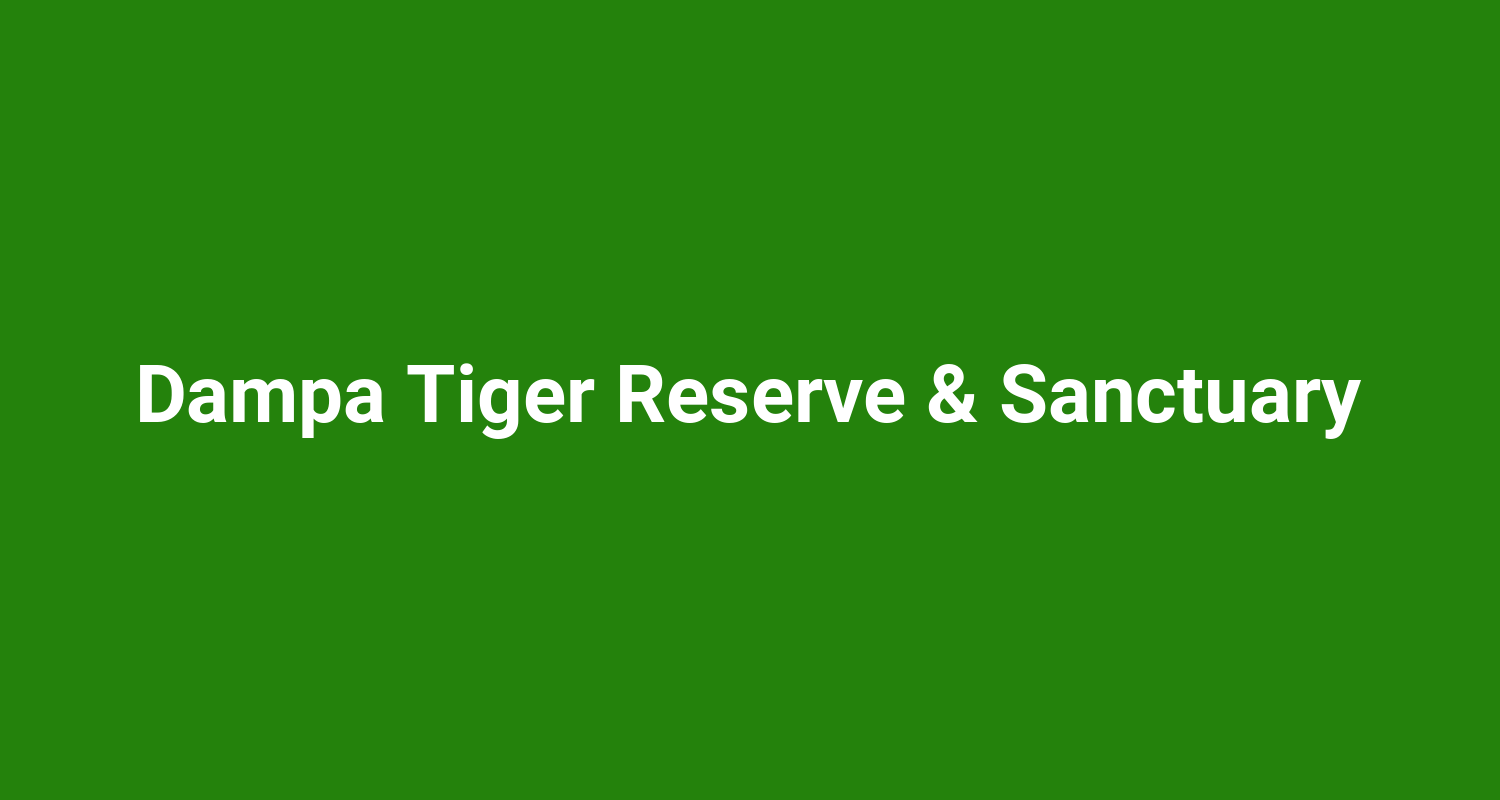 Dampa Tiger Reserve  Sanctuary