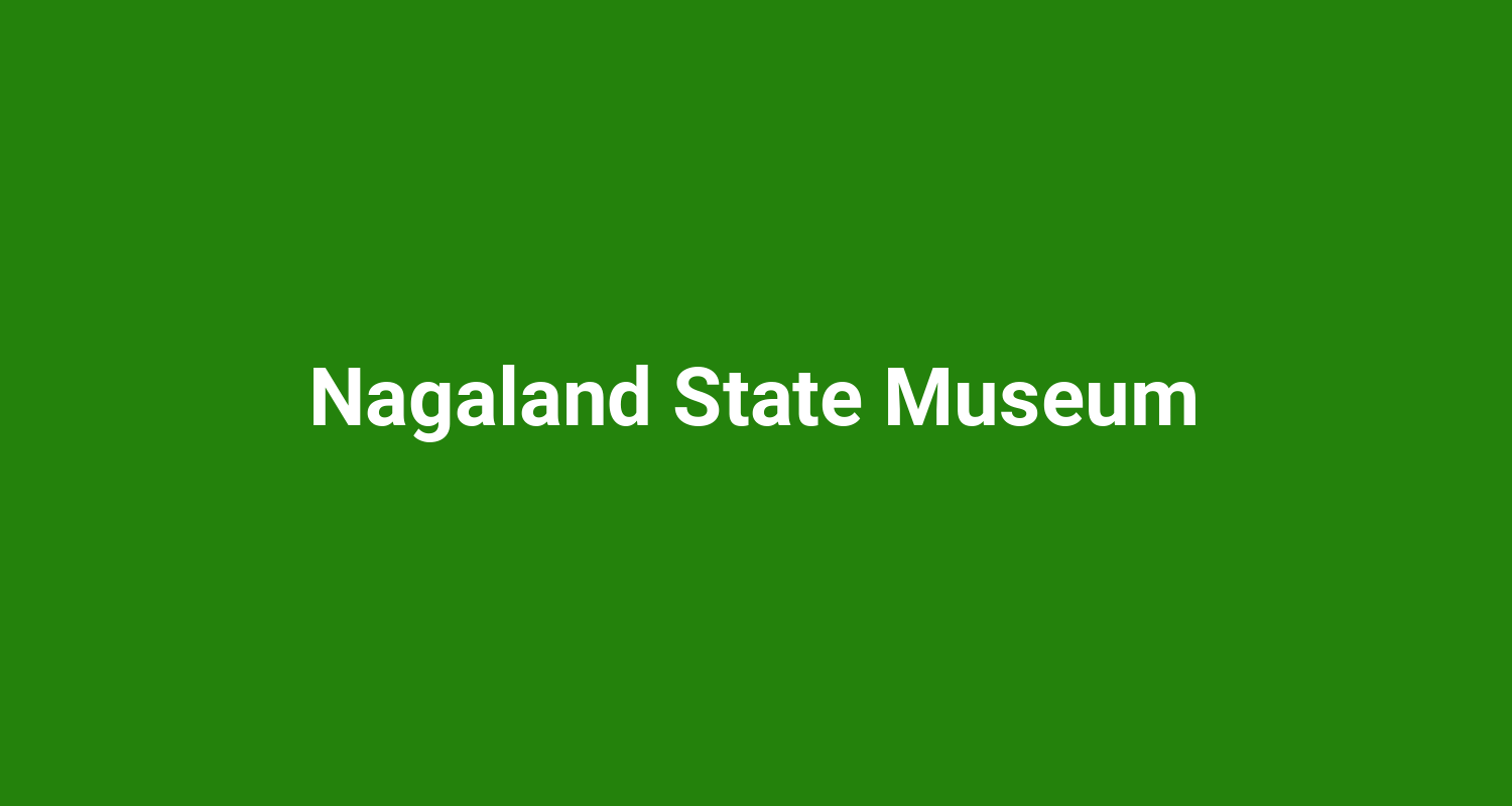 Nagaland State Museum