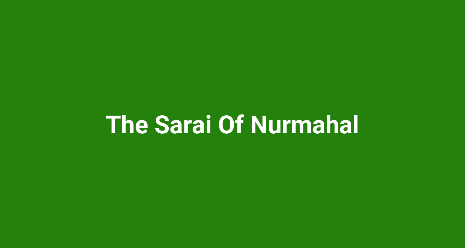 The Sarai Of Nurmahal