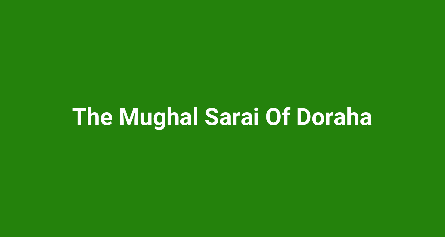 The Mughal Sarai Of Doraha