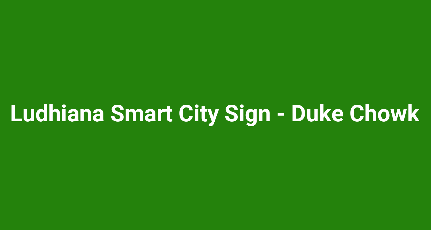 Ludhiana Smart City Sign  Duke Chowk