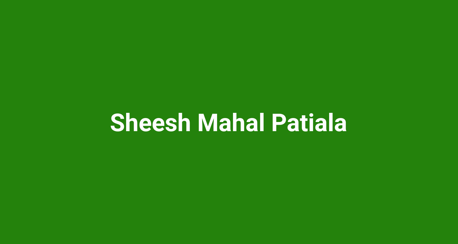 Sheesh Mahal Patiala