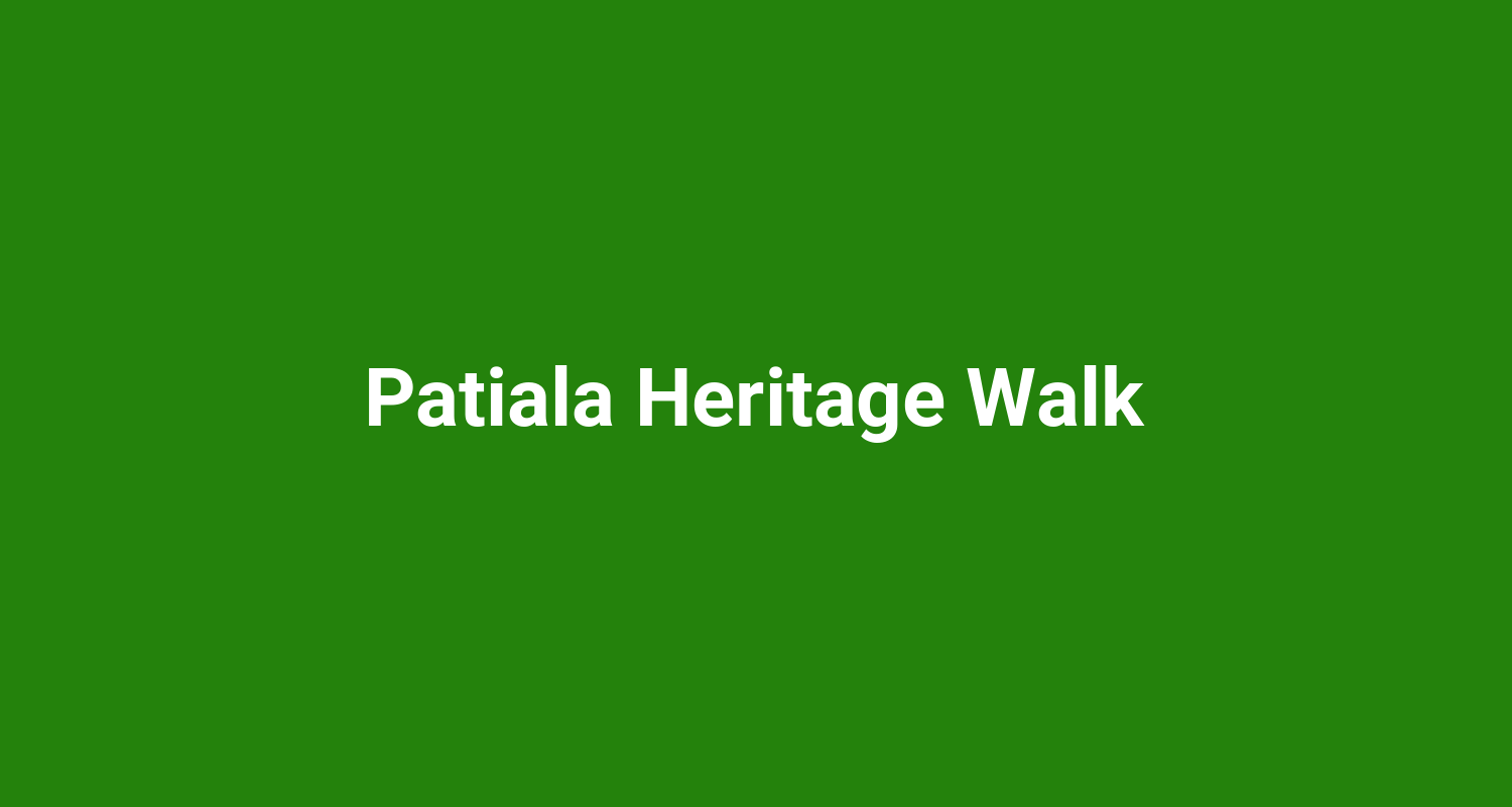Patiala Heritage Walk