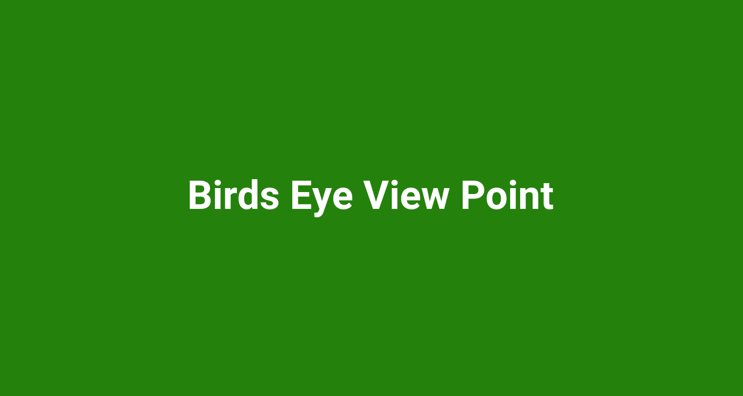 Birds Eye View Point
