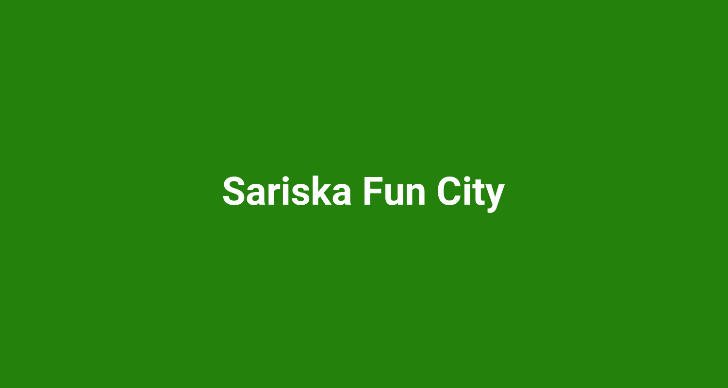 Sariska Fun City