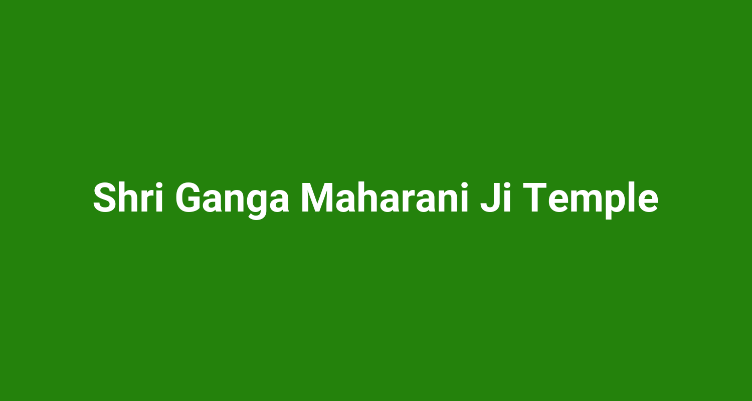 Shri Ganga Maharani Ji Temple