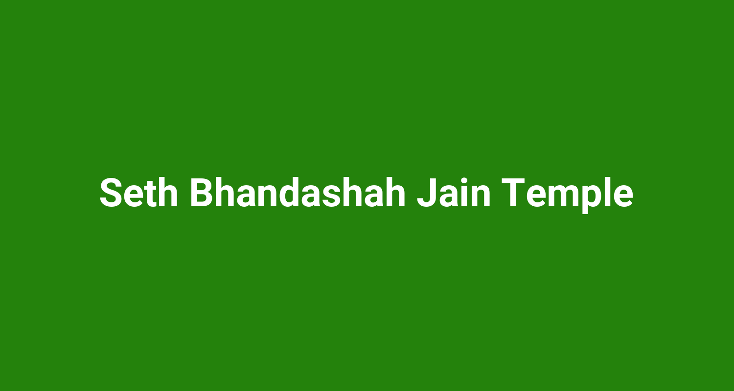 Seth Bhandashah Jain Temple