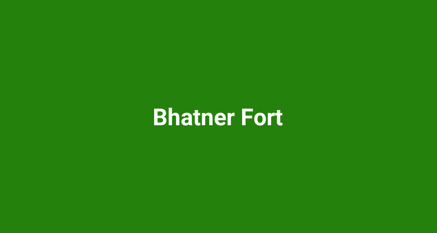 Bhatner Fort