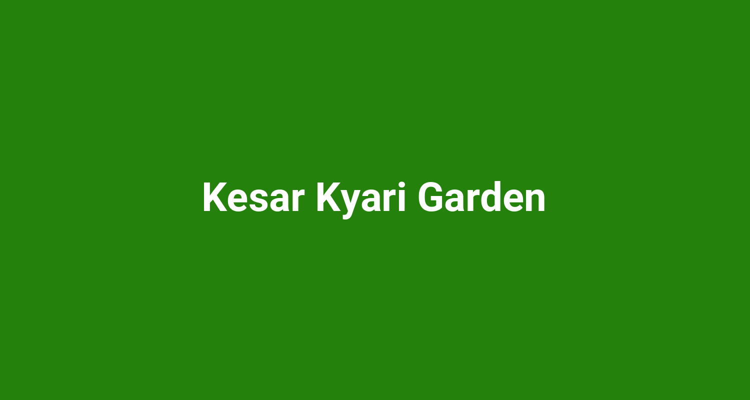 Kesar Kyari Garden
