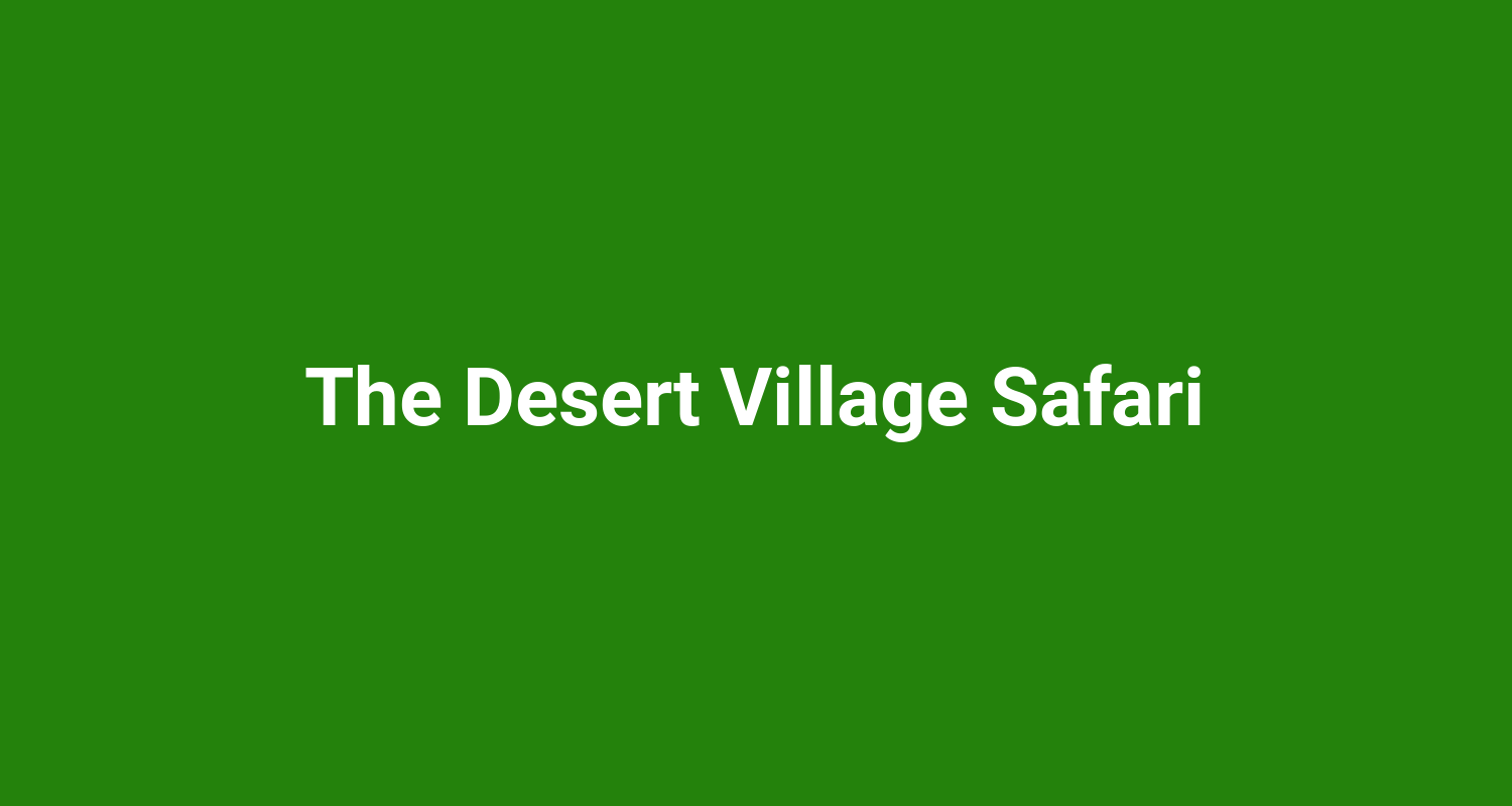 The Desert Village Safari