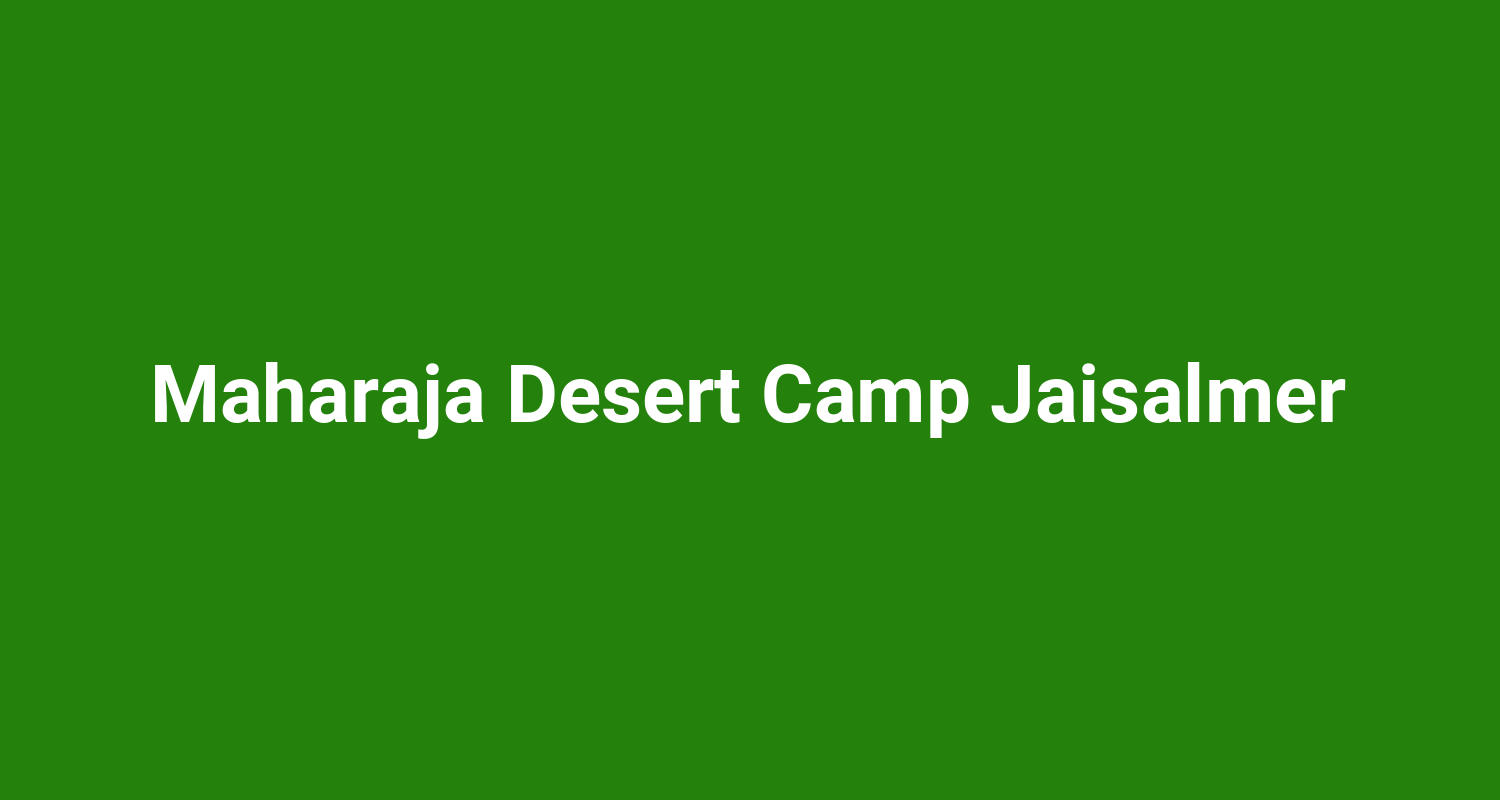 Maharaja Desert Camp Jaisalmer