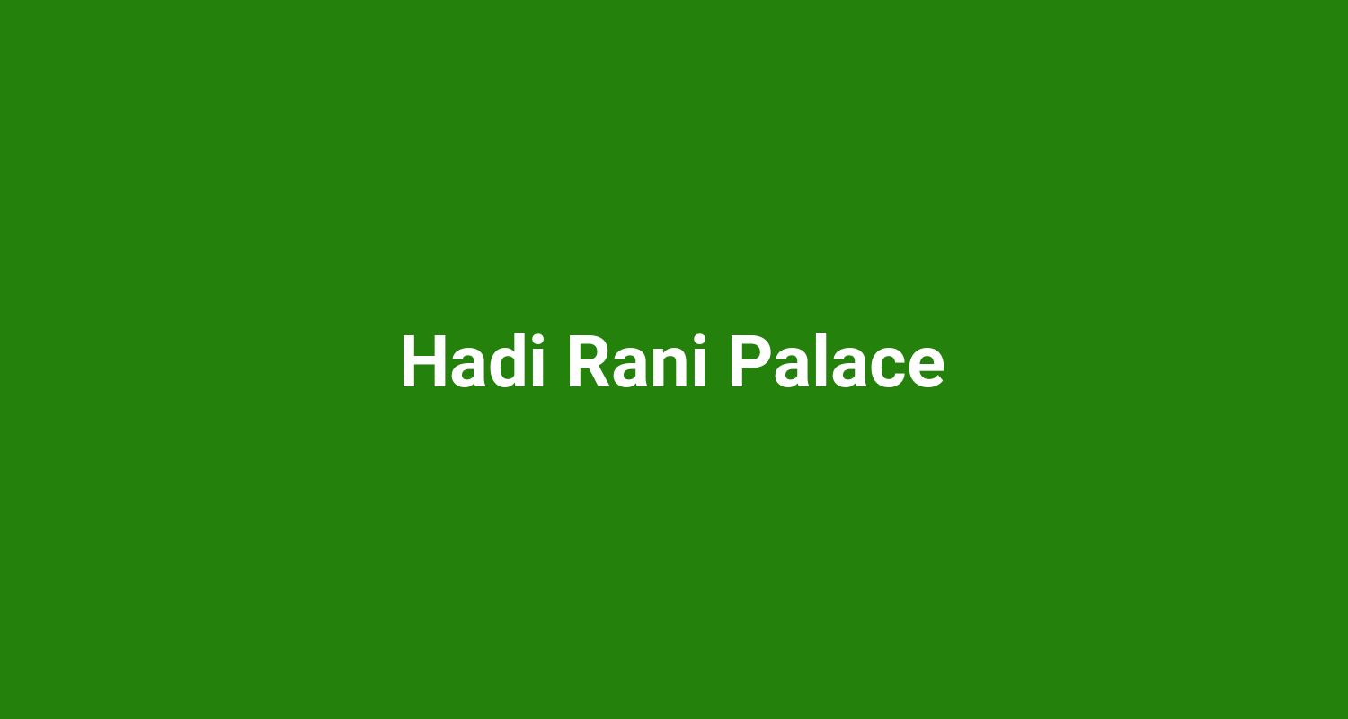 Hadi Rani Palace